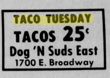 Taco Tuesday 1974 - See this AD for the Dog 'N Suds East Restaurant in The Sedalia Democrat Sedalia, Missouri • Mon, Jan 21, 1974